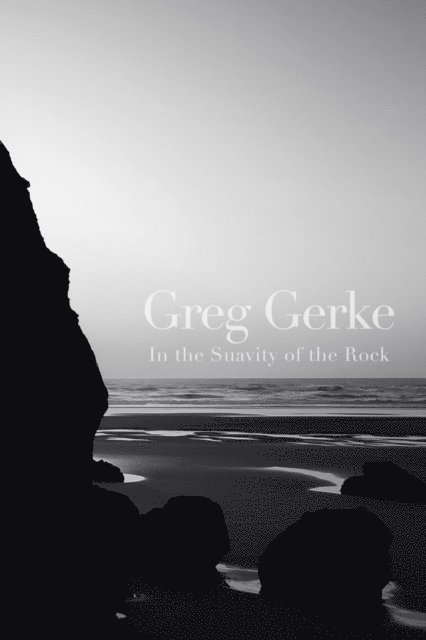 Greg Gerke - In the Suavity of the Rock, E-bok