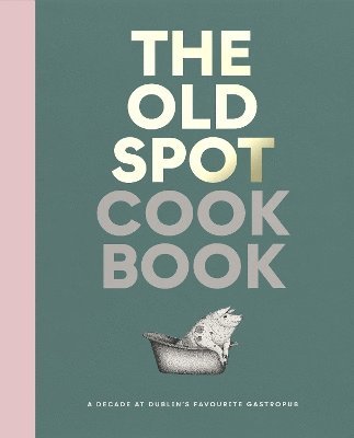 Aoife Carrigy - Old Spot Cookbook, Inbunden