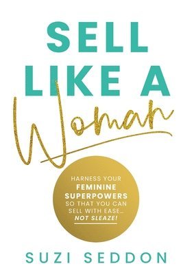 Suzi Seddon - Sell Like A Woman, Häftad