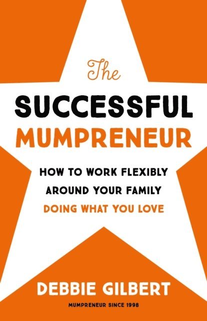 Debbie Gilbert - Successful Mumpreneur, E-bok