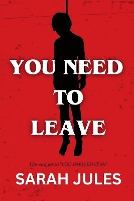 Sarah Jules - YOU NEED TO LEAVE, Häftad