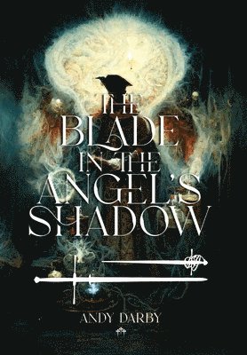 Andy Darby - Blade in the Angel's Shadow, Inbunden