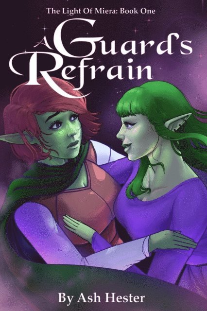 Ash Hester, Amy Wilson - Guard's Refrain - The Light of Miera Book 1, E-bok