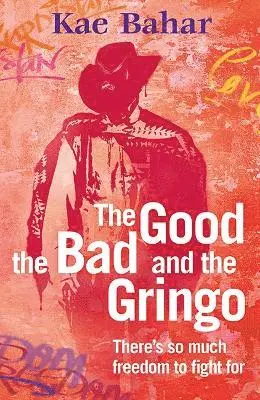 Kae Bahar - Good, the Bad and the Gringo, Häftad. Tillgänglighet: Lägg i varukorg