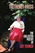 Trethewey Press - The Collected Poetry of Joy French