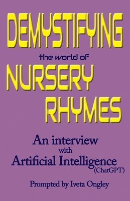 Iveta Ongley - Demystifying the World of Nursery Rhymes, Häftad. Tillgänglighet: Lägg i varukorg