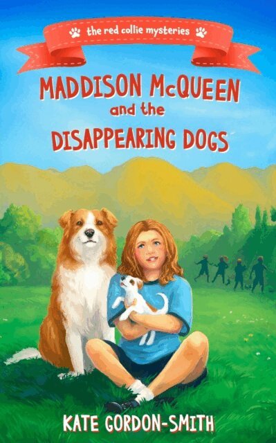 Kate Gordon-Smith - Maddison McQueen and the Disappearing Dogs, E-bok