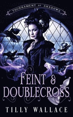 Tilly Wallace - Feint and Doublecross, Häftad