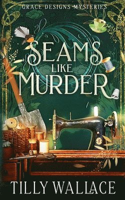 Tilly Wallace - Seams Like Murder, Häftad