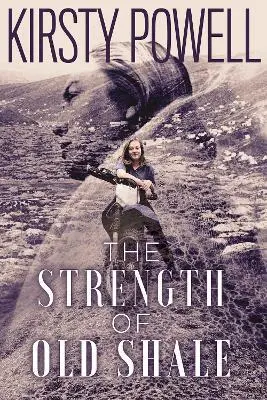 Kirsty Powell - Strength of Old Shale, Häftad. Tillgänglighet: Lägg i varukorg