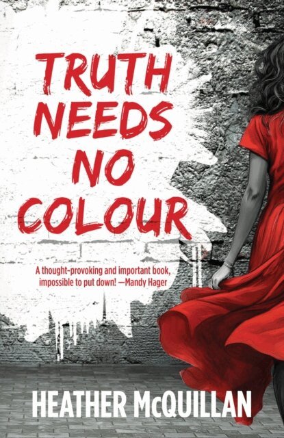 Heather McQuillan - Truth Needs No Colour, E-bok