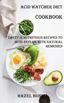 Hazel Bonny - Acid Watcher Diet Cookbook, Häftad. Tillgänglighet: Lägg i varukorg