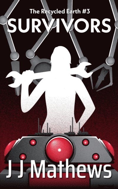 J J Mathews - Survivors: The Recycled Earth #3, E-bok