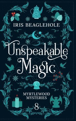 Iris Beaglehole - Unspeakable Magic, Inbunden
