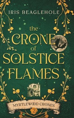 Iris Beaglehole - Crone of Solstice Flames, Inbunden