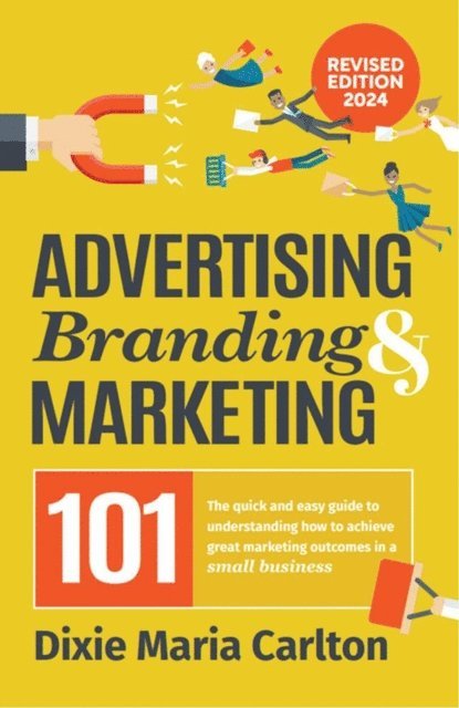 Dixie Maria Carlton - Advertising, Branding & Marketing 101, E-bok
