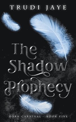 Trudi Jaye - Shadow Prophecy, Häftad. Tillgänglighet: Lägg i varukorg