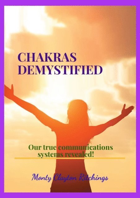 Monty Clayton Ritchings - Chakras Demystified, E-bok