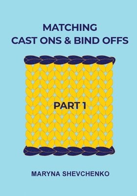 Matching Cast Ons and Bind Offs, Part 1