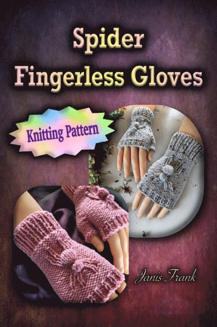 Janis Frank - Spider Fingerless Gloves, E-bok. Tillgänglighet: Lägg i varukorg
