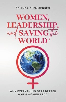Belinda Clemmensen - Women, Leadership, and Saving the World, Häftad