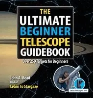 Ultimate Beginner Telescope Guidebook