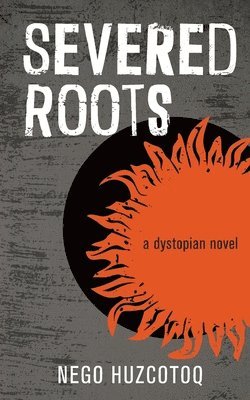 Nego Huzcotoq - Severed Roots, Häftad