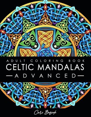Cari Buziak - Celtic Mandalas - Advanced - adult coloring book, Häftad