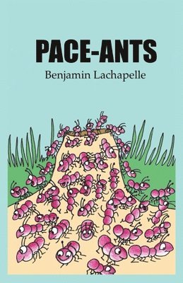 Benjamin LaChapelle - Pace-Ants, Häftad