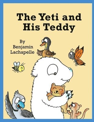 Benjamin LaChapelle - Yeti and His Teddy, Häftad