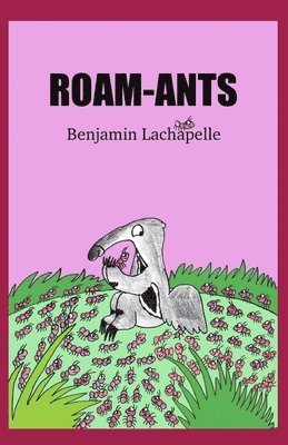 Benjamin LaChapelle - Roam-Ants, Häftad