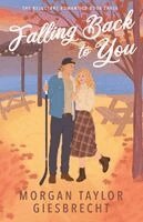 Morgan Taylor Giesbrecht - Falling Back to You, Häftad