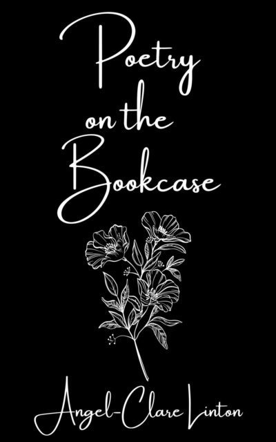 Angel-Clare Linton - Poetry on the Bookcase, E-bok