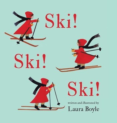 Laura Boyle - Ski! Ski! Ski!, Inbunden