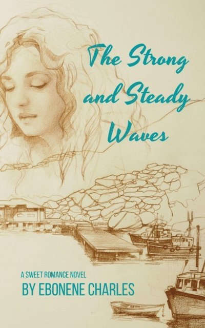 Ebonene Charles - Strong and Steady Waves, E-bok