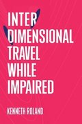 Interdimensional Travel While Impaired