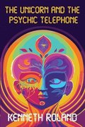 Unicorn and The Psychic Telephone