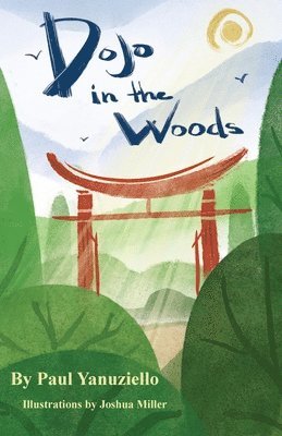 Paul Yanuziello - Dojo in the Woods, Häftad