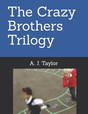 A J Taylor - Crazy Brothers Trilogy, Häftad