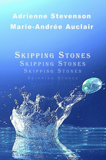 Marie-Andree Auclair, Adrienne Stevenson - Skipping Stones, E-bok