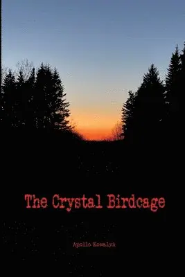 Apollo Kowalyk - Crystal Birdcage, Häftad. Tillgänglighet: Lägg i varukorg