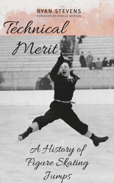 Ryan Stevens - Technical Merit: A History of Figure Skating Jumps, E-bok