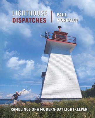 Paul Morralee, Marc Seguin - Lighthouse Dispatches, Häftad. Tillgänglighet: Lägg i varukorg