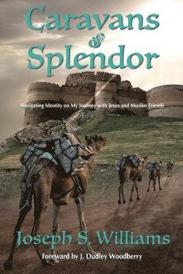 Joseph S Williams - Caravans of Splendor, Häftad
