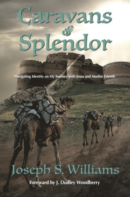 Joseph S Williams - Caravans of Splendor, E-bok