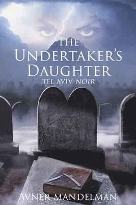Avner Mandelman - Undertaker's Daughter (Tel Aviv Noir), Häftad. Tillgänglighet: Lägg i varukorg