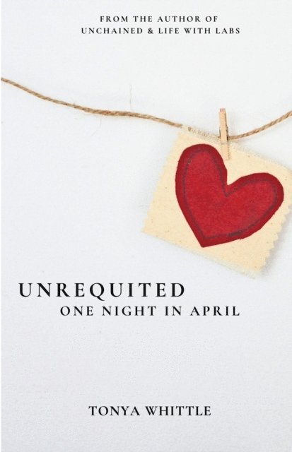 Tonya Whittle - Unrequited, E-bok