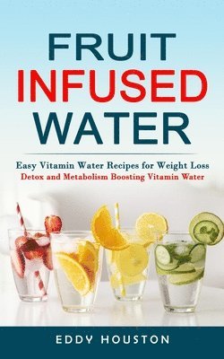 Eddy Houston - Fruit Infused Water, Häftad