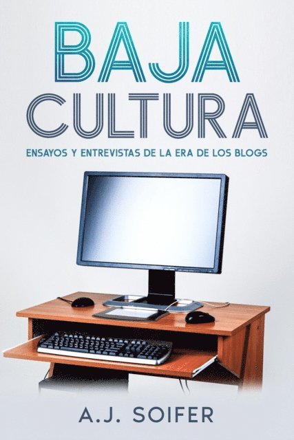 Alejandro Soifer - Baja cultura, E-bok