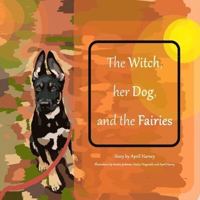 April Harvey - Witch, Her Dog, and the Fairies, Häftad. Tillgänglighet: Tillfälligt slut